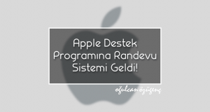 Apple Destek Programına Randevu Sistemi Geldi!