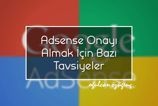 Adsense Onayı Almak İçin Bazı Tavsiyeler