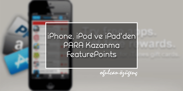 iPhone, iPod ve iPad'den PARA Kazanma FeaturePoints