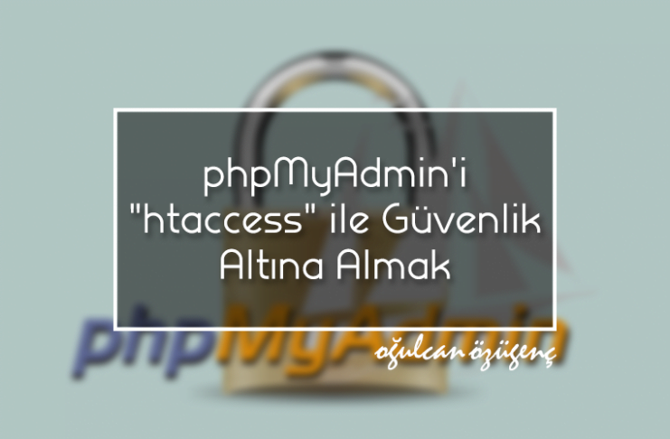 phpMyAdmin'i ".htaccess" ile Güvenlik Altına Almak 1