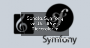 Sonata, Symfony ve WordPress Maceralarım