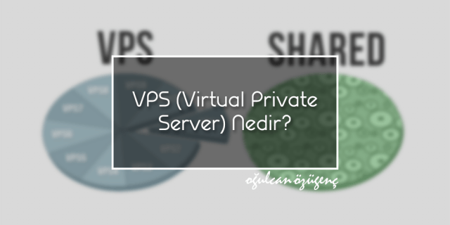 VPS (Virtual Private Server) Nedir?