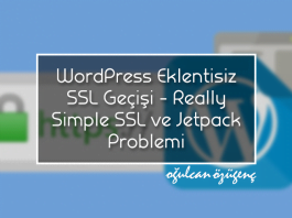 WordPress Eklentisiz SSL Geçişi - Really Simple SSL ve Jetpack Problemi